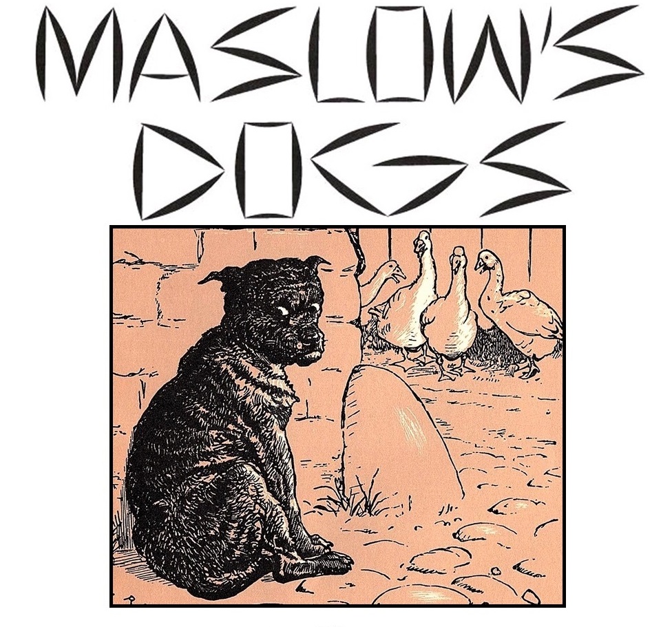 Maslow's Dogs